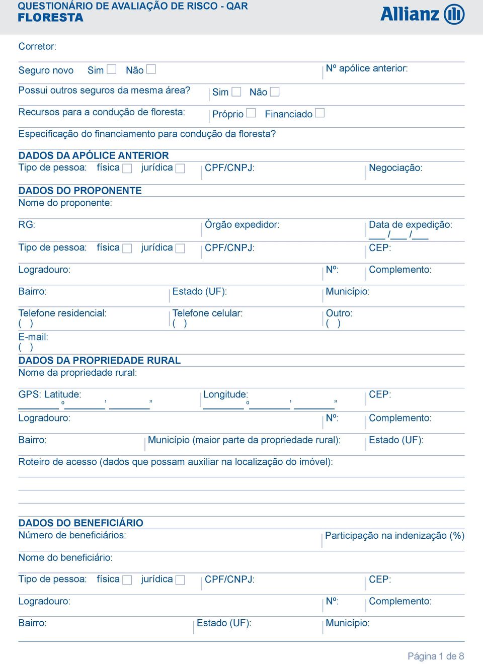 CPF/CNPJ: CEP: Logradouro: Nº: Complemento: Bairro: Estado (UF): Município: Telefone residencial: ( ) E-mail: ( ) DADOS DA PROPRIEDADE RURAL Nome da propriedade rural: Telefone celular: ( ) Outro: (