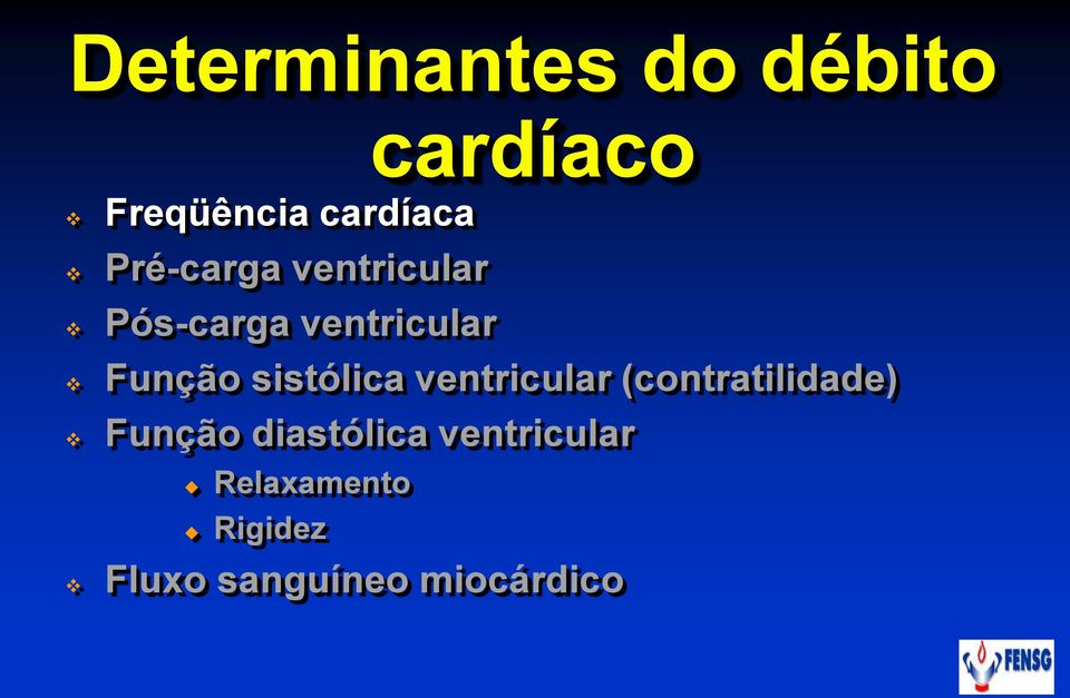 sistólica ventricular (contratilidade) Função