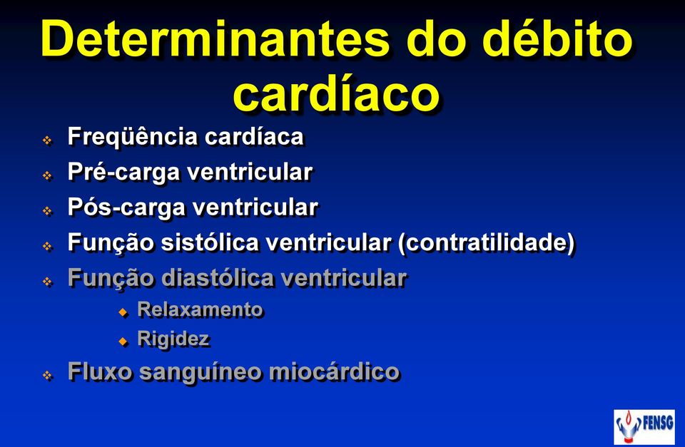 sistólica ventricular (contratilidade) Função