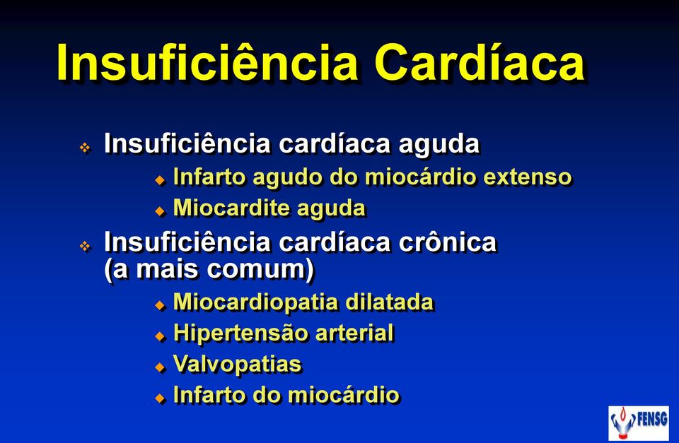 Insuficiência cardíaca crônica (a mais comum)