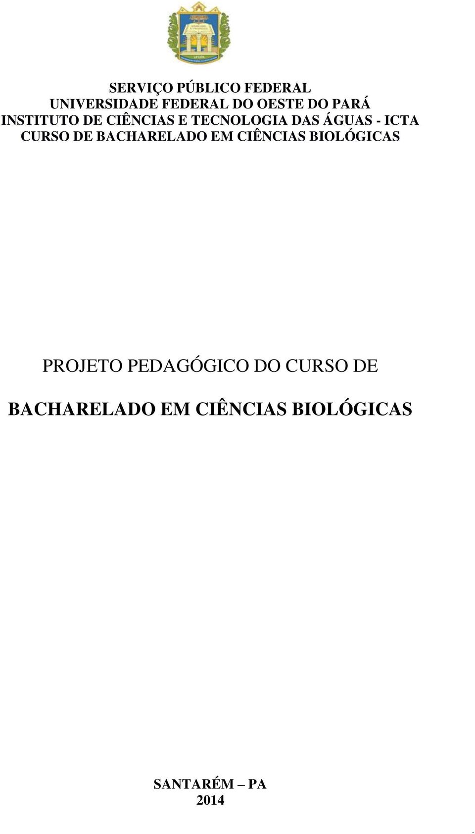 CURSO DE BACHARELADO EM CIÊNCIAS BIOLÓGICAS PROJETO