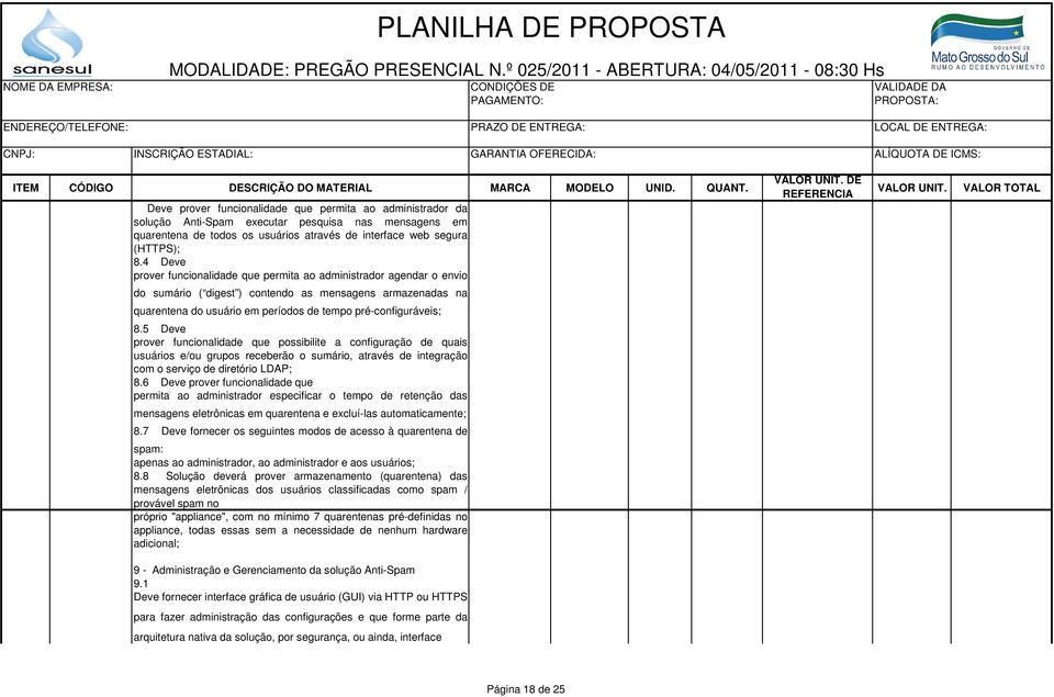 5 Deve prover funcionalidade que possibilite a configuração de quais usuários e/ou grupos receberão o sumário, através de integração com o serviço de diretório LDAP; 8.