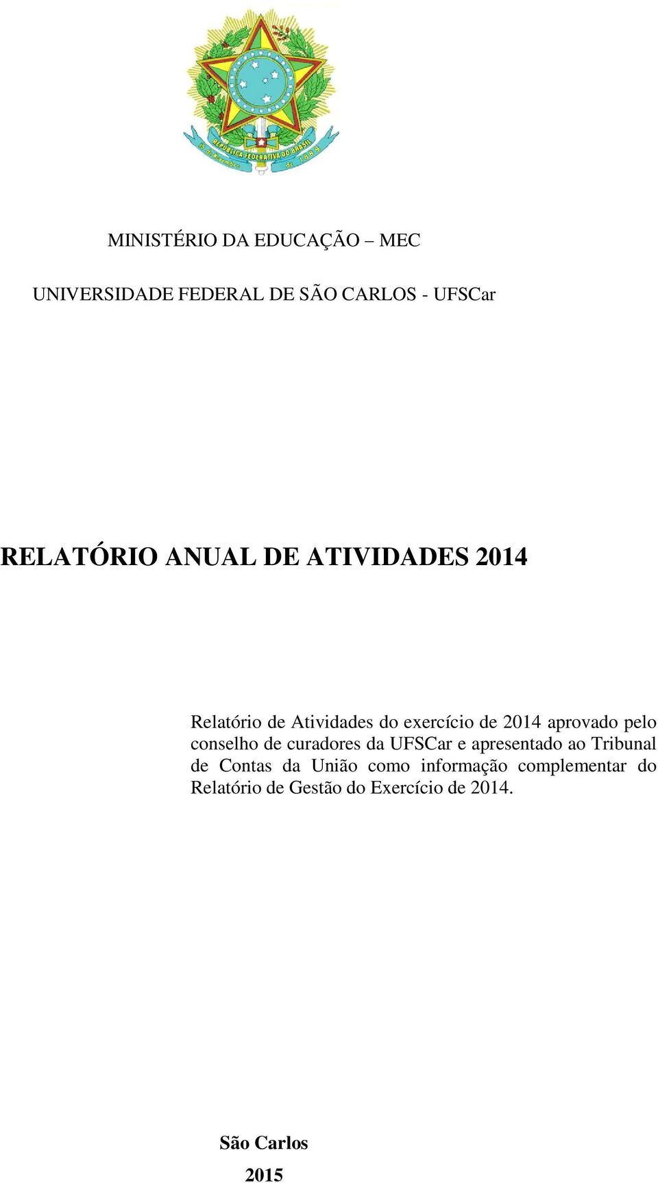 pelo conselho de curadores da UFSCar e apresentado ao Tribunal de Contas da União