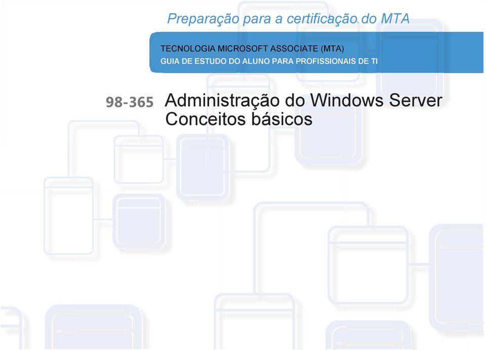 OS TECNOLOGIA MICROSOFT ASSOCIATE (MTA) GUIA DE ESTUDO DO ALUNO PARA