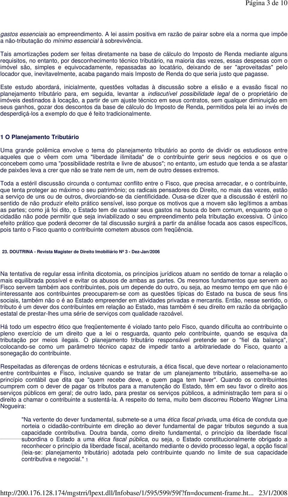 despesas com o imóvel são, simples e equivocadamente, repassadas ao locatário, deixando de ser "aproveitadas" pelo locador que, inevitavelmente, acaba pagando mais Imposto de Renda do que seria justo