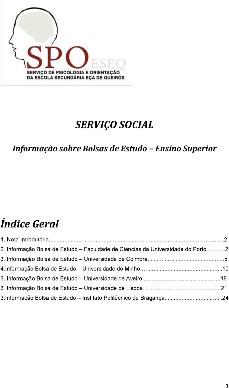 Informação Bolsa de Estudo Universidade de Coimbra...5 4.Informação Bolsa de Estudo Universidade do Minho...10 3.