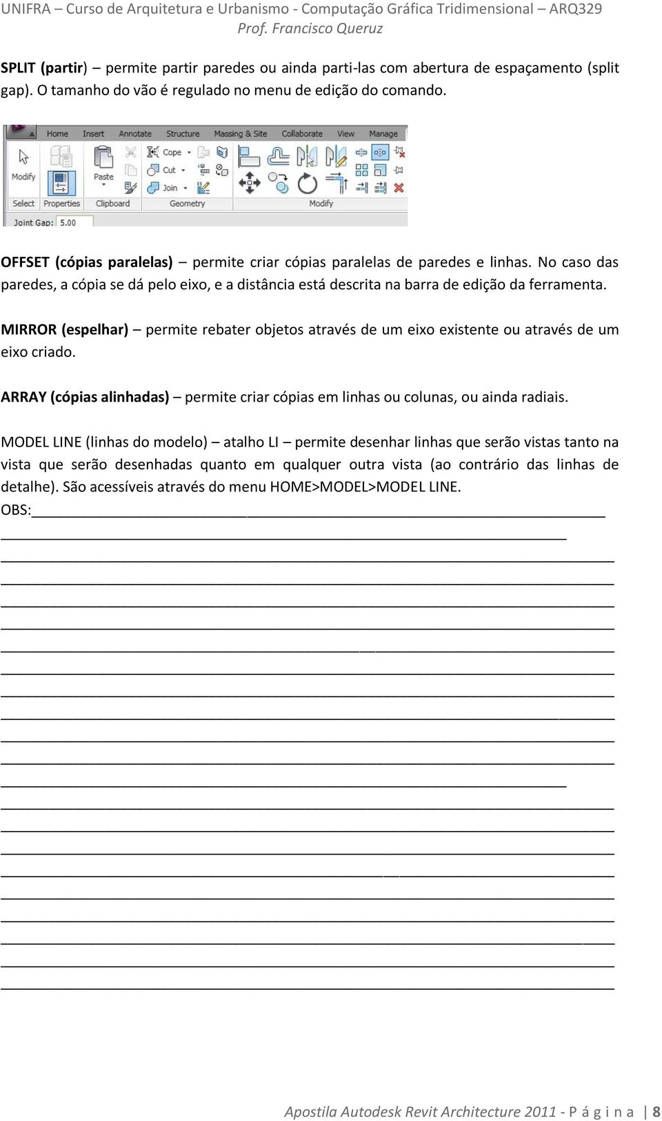 MIRROR (espelhar) permite rebater objetos através de um eixo existente ou através de um eixo criado. ARRAY (cópias alinhadas) permite criar cópias em linhas ou colunas, ou ainda radiais.