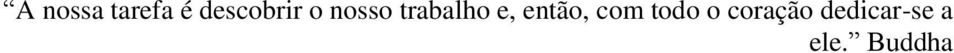 trabalho e, então, com