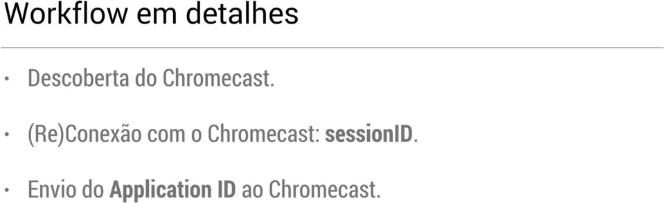 (Re)Conexão com o Chromecast: