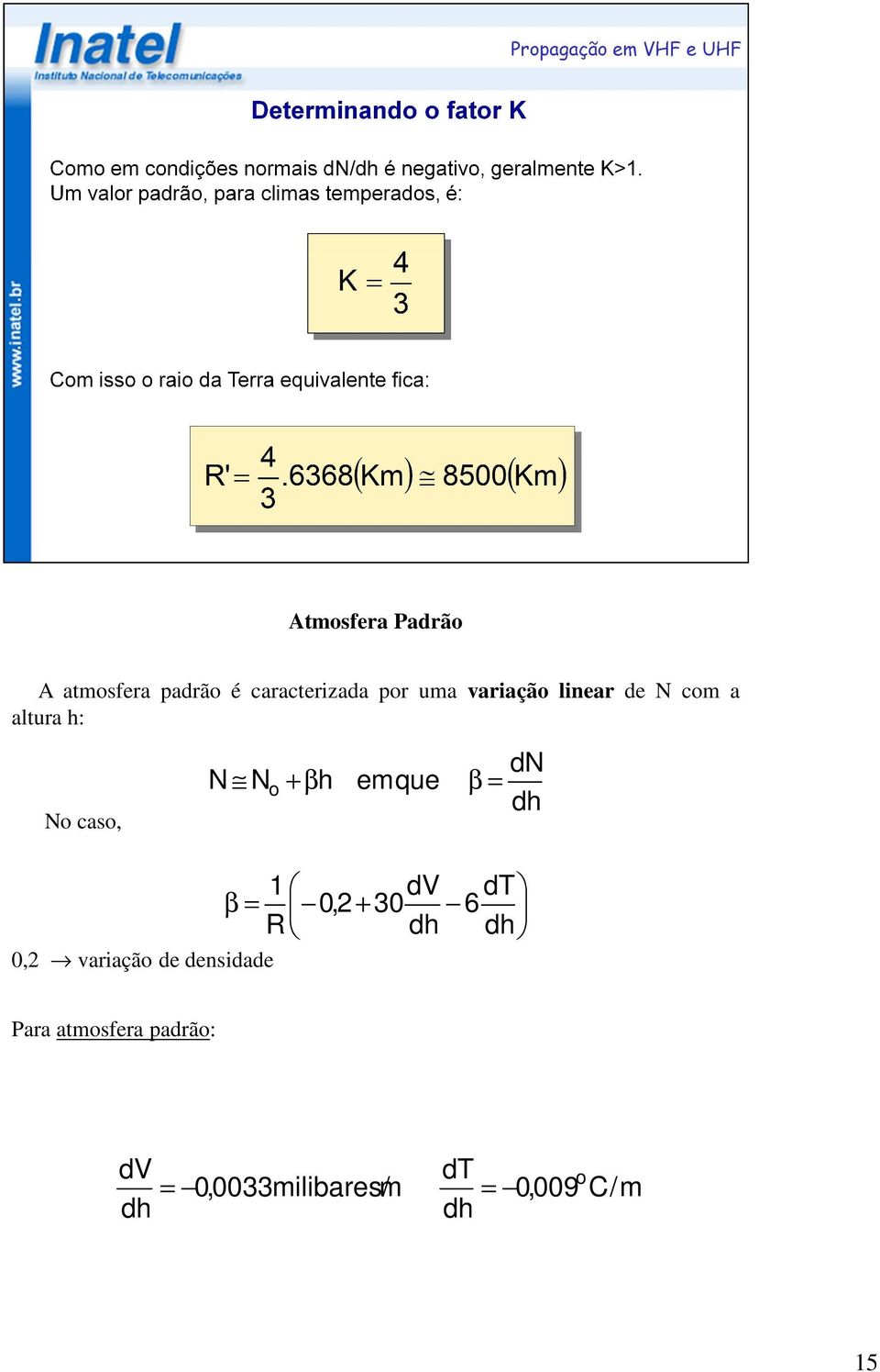 dn dh 0,2 variação de densidade 1 β = 0,2 + 30 R dv dh dt 6 dh