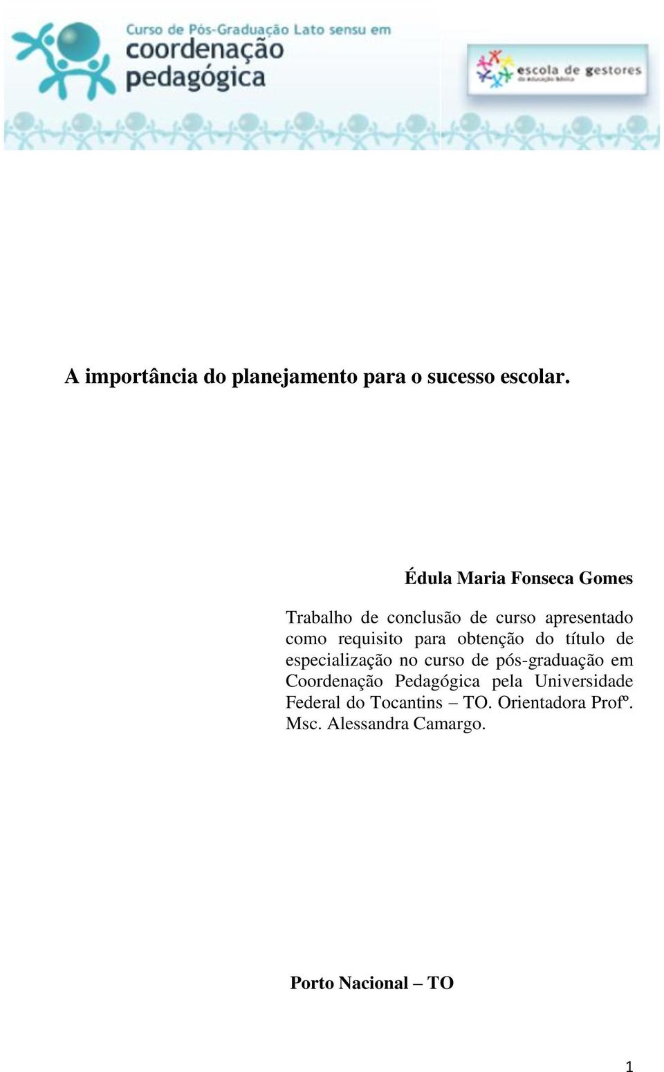 Édula Maria Fonseca Gomes Trabalho de conclusão de curso apresentado como requisito para obtenção do