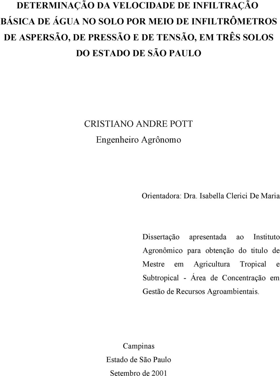 Isabella Clerici De Maria Dissertação apresentada ao Instituto Agronômico para obtenção do título de Mestre em