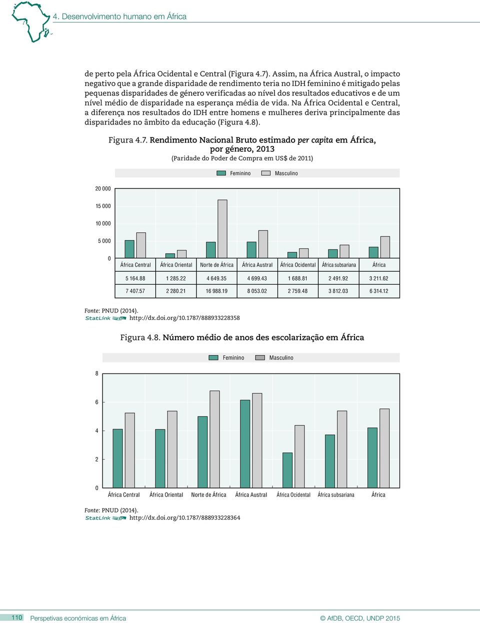 educativos e de um nível médio de disparidade na esperança média de vida.