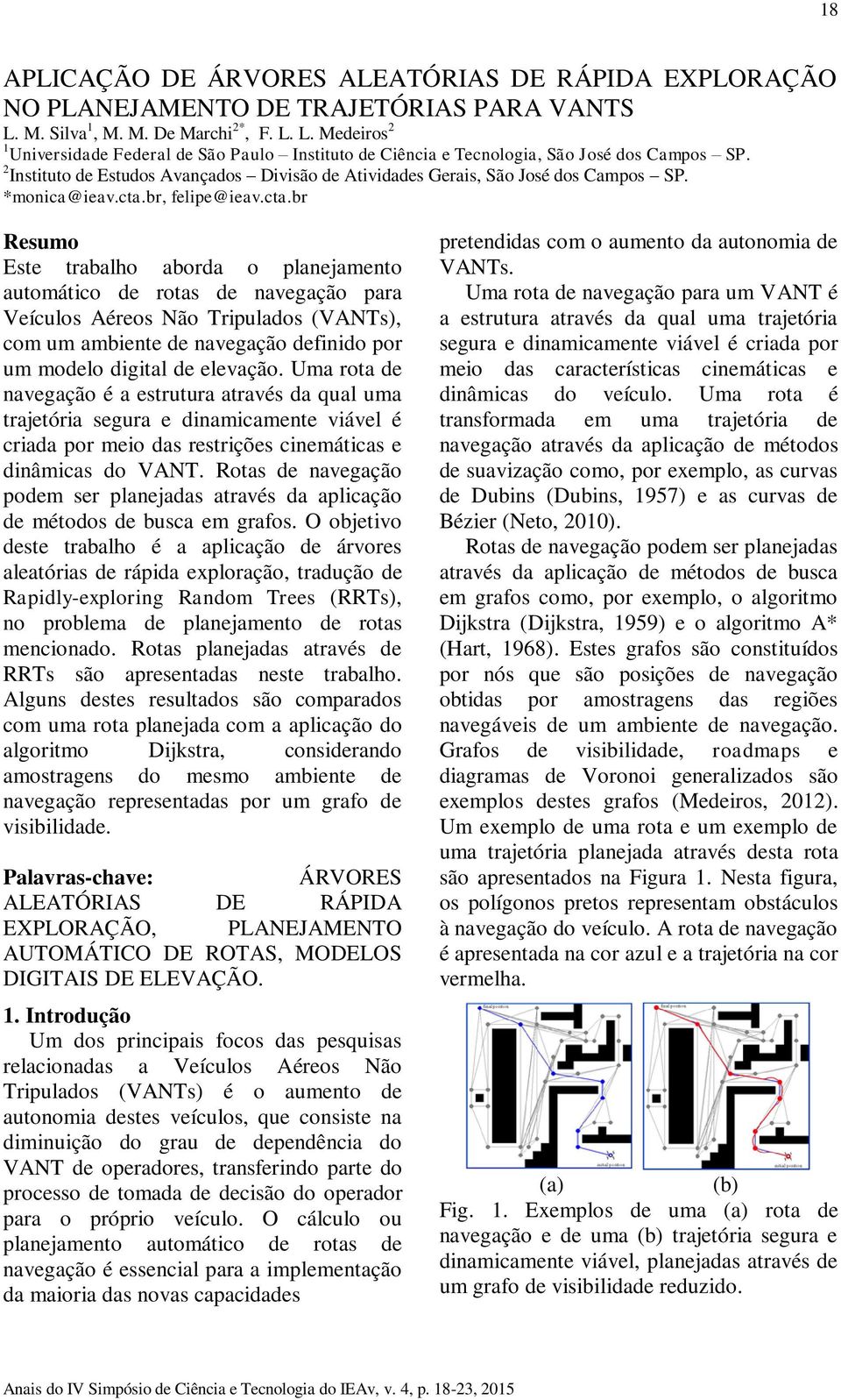 2 Instituto de Estudos Avançados Divisão de Atividades Gerais, São José dos Campos SP. *monica@ieav.cta.