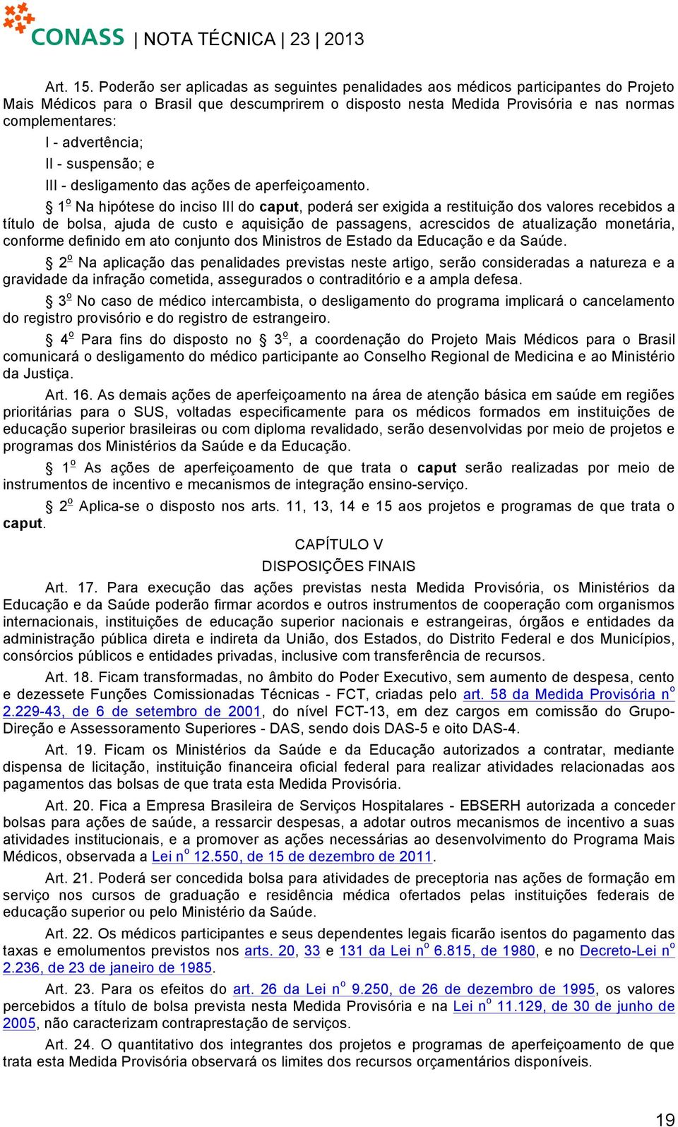 advertência; II - suspensão; e III - desligamento das ações de aperfeiçoamento.