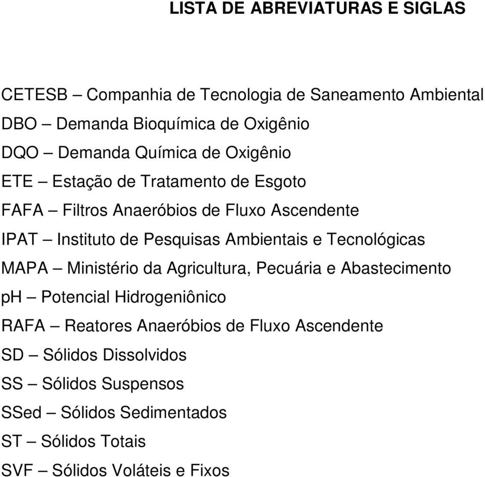 Ambientais e Tecnológicas MAPA Ministério da Agricultura, Pecuária e Abastecimento ph Potencial Hidrogeniônico RAFA Reatores