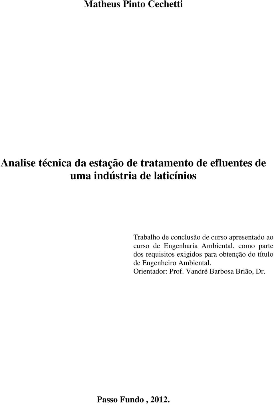 Engenharia Ambiental, como parte dos requisitos exigidos para obtenção do título de