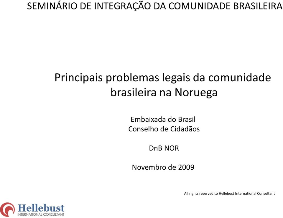 Noruega Embaixada do Brasil Conselho de Cidadãos DnB NOR