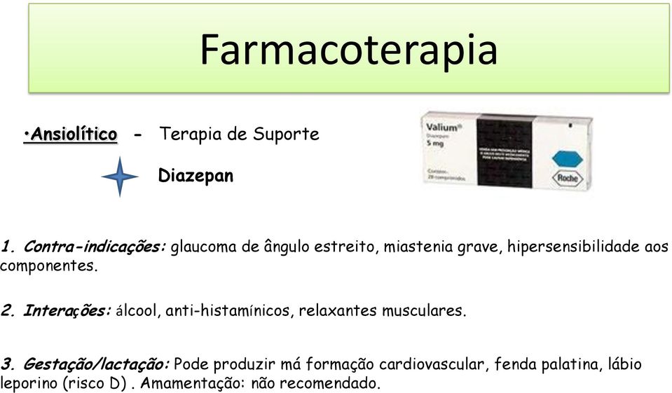 componentes. 2. Interações: álcool, anti-histamínicos, relaxantes musculares. 3.