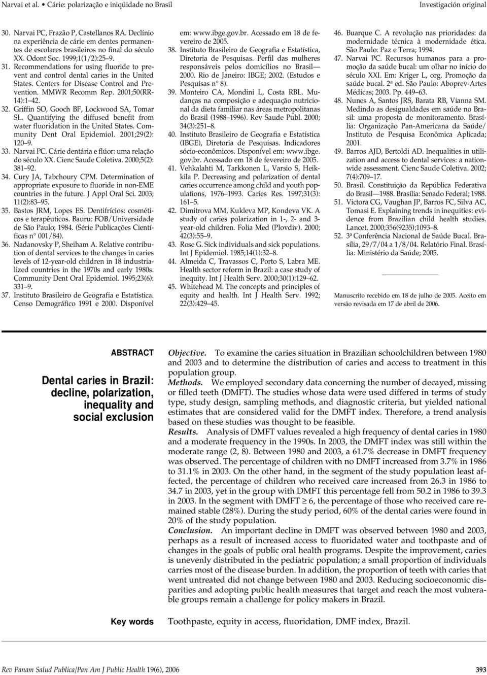 Recommendations for using fluoride to prevent and control dental caries in the United States. Centers for Disease Control and Prevention. MMWR Recomm Rep. 2001;50(RR- 14):1 42. 32.