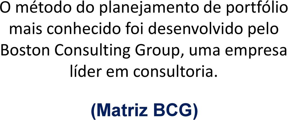 desenvolvido pelo Boston Consulting