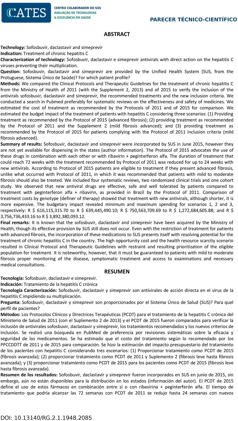 Question: Sofosbuvir, daclastavir and simeprevir are provided by the Unified Health System (SUS, from the Protuguese, Sistema Único de Saúde)? For which patient profile?