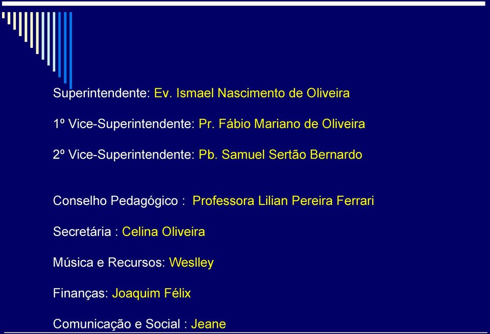Samuel Sertão Bernardo Conselho Pedagógico : Professora Lilian Pereira Ferrari