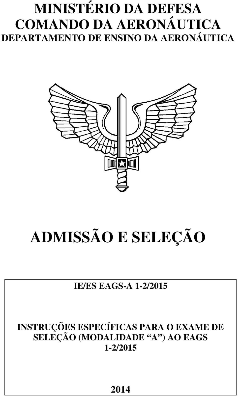 SELEÇÃO IE/ES EAGS-A 1-2/2015 INSTRUÇÕES