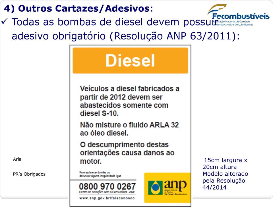 (Resolução ANP 63/2011): Arla PR s Obrigados 15cm