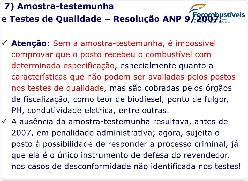 teor de biodiesel, ponto de fulgor, PH, condutividade elétrica, entre outras.