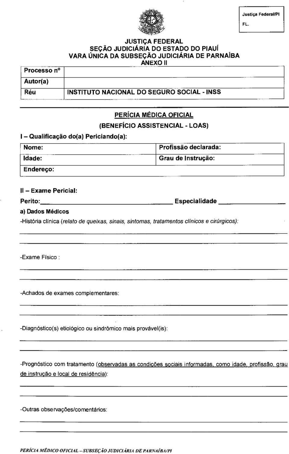 Médicos -História clinica (relato de queixas, sinais, sintomas, tratamentos clínicos e cirúrgicos): -Exame Físico : -Achados de exames complementares: -Diagnóstico(s) ehológico ou sindrômico mais