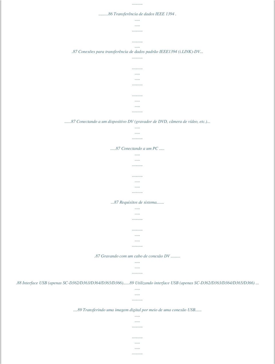 ..87 Requisitos de sistema...87 Gravando com um cabo de conexão DV.