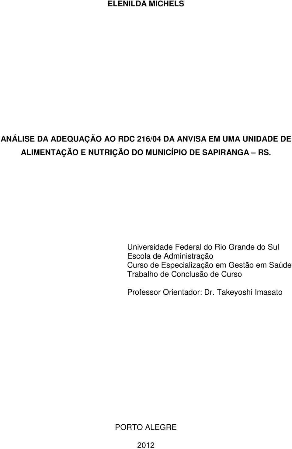 Universidade Federal do Rio Grande do Sul Escola de Administração Curso de