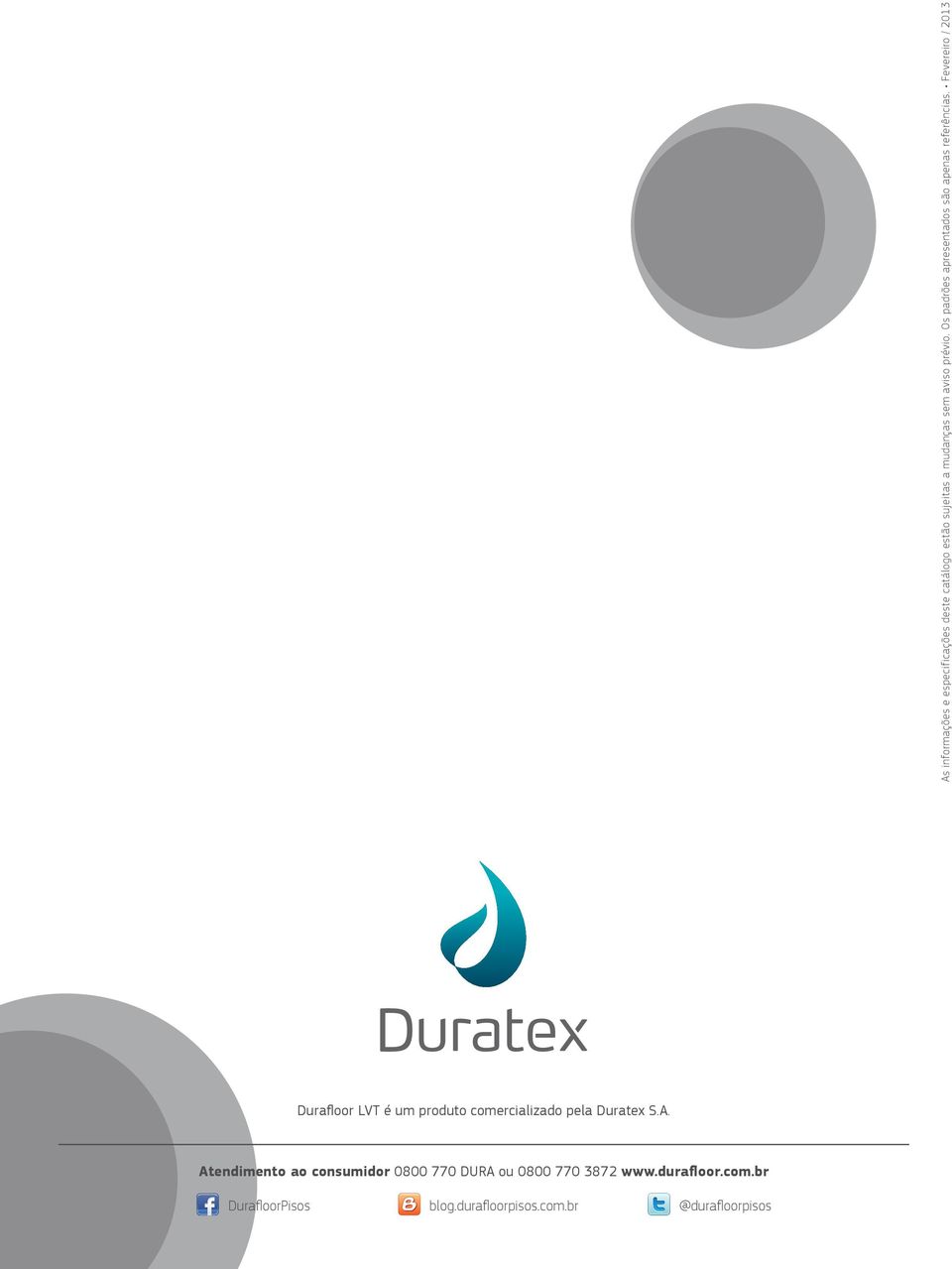 Fevereiro / 2013 Durafloor LVT é um produto comercializado pela Duratex S.A.
