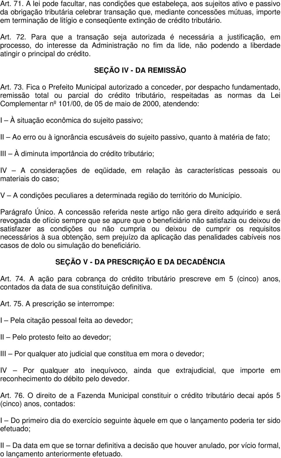 conseqüente extinção de crédito tributário. Art. 72.