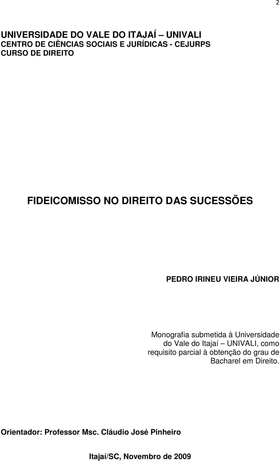 submetida à Universidade do Vale do Itajaí UNIVALI, como requisito parcial à obtenção do grau