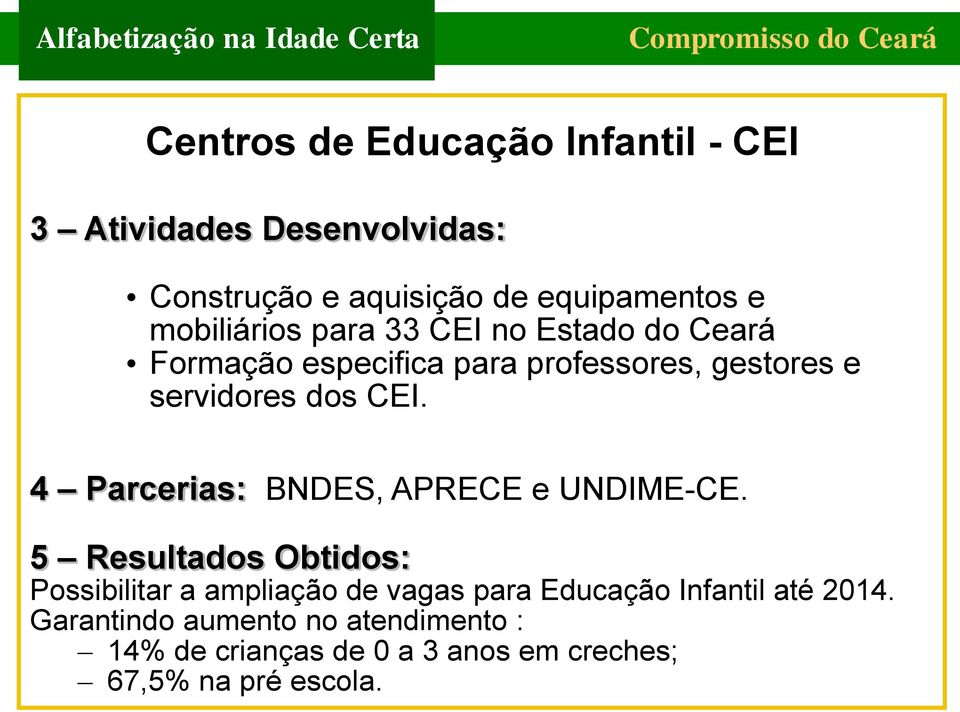 4 Parcerias: BNDES, APRECE e UNDIME-CE.