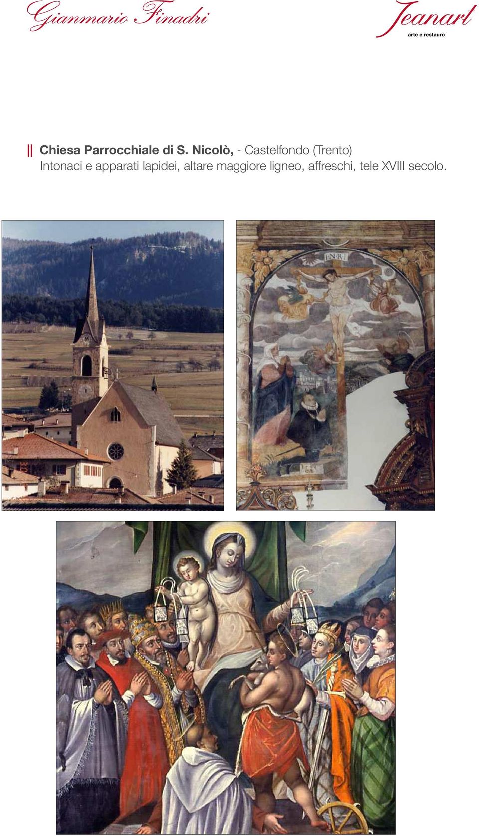 maggiore ligneo, affreschi, tele XVIII secolo.