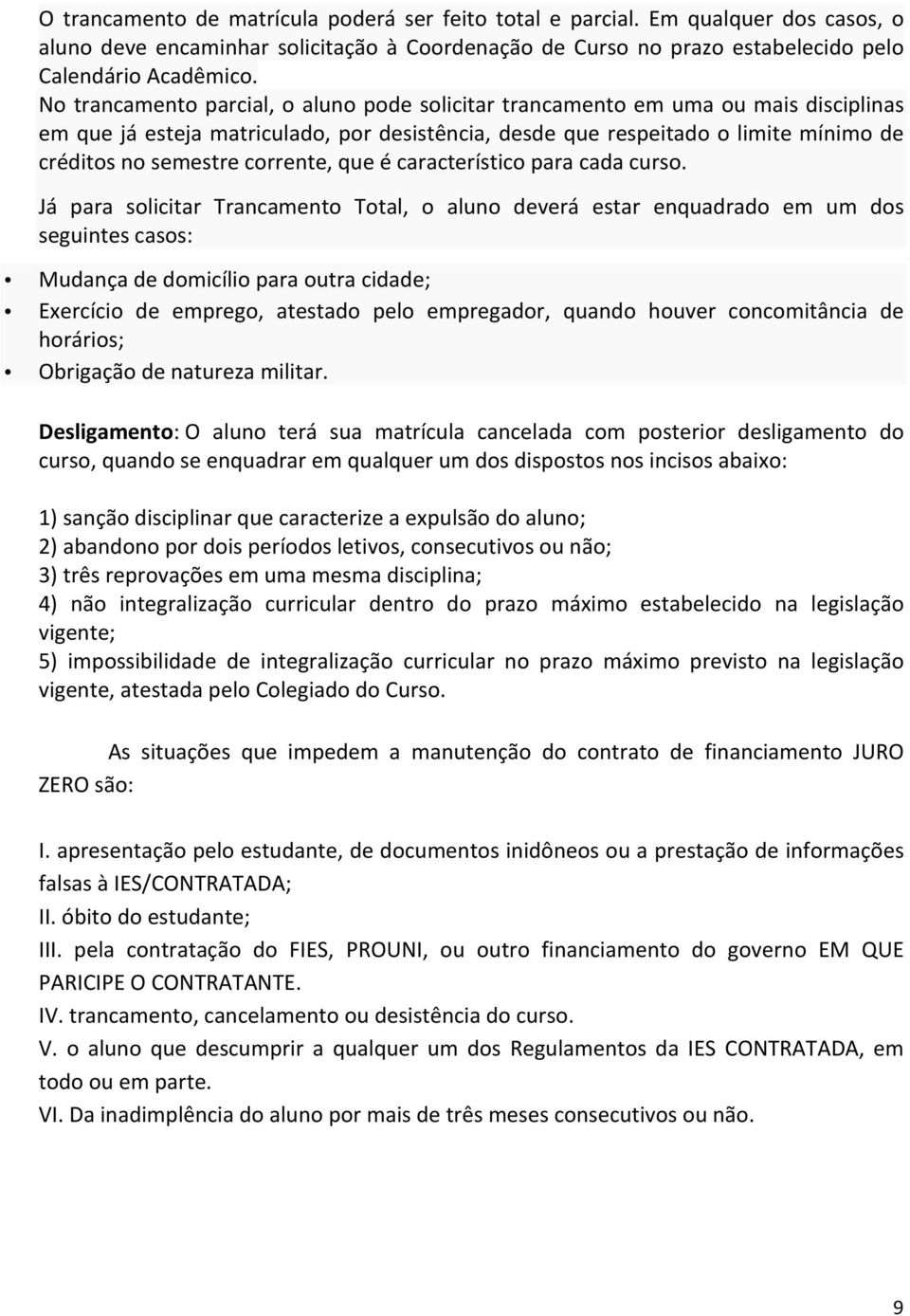 corrente, que é característico para cada curso.