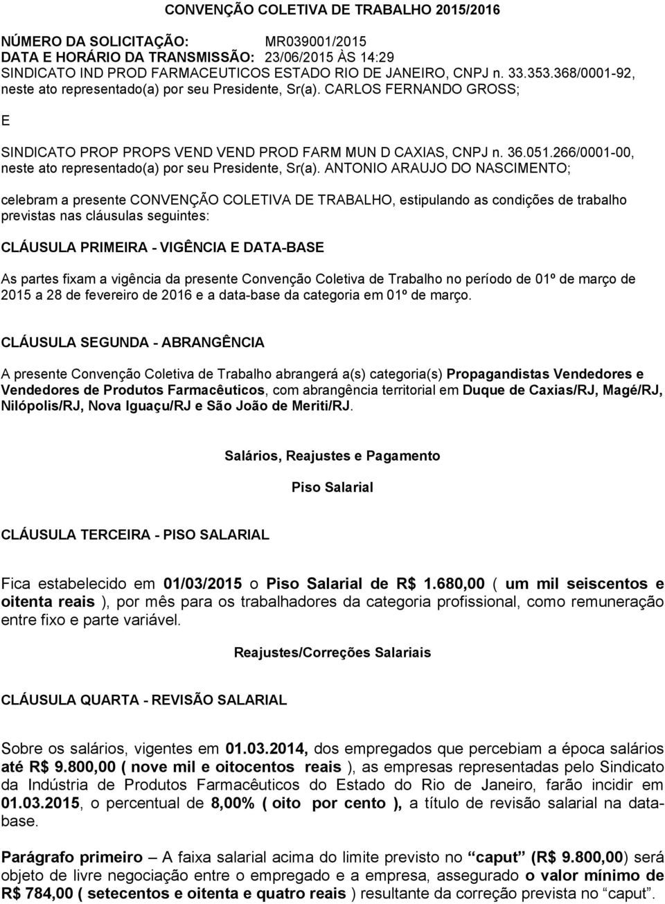 266/0001-00, neste ato representado(a) por seu Presidente, Sr(a).