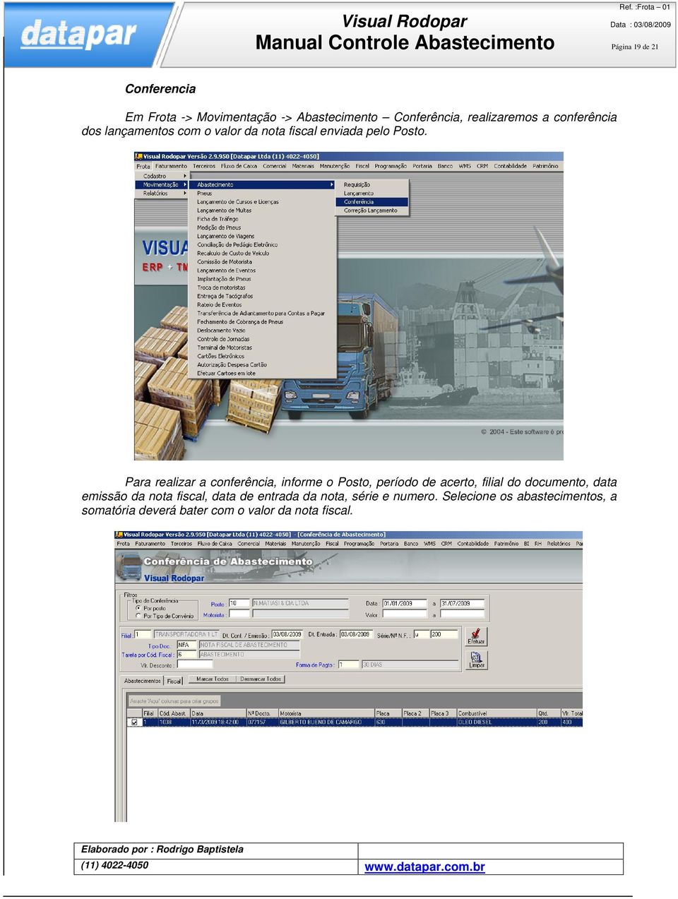 Para realizar a conferência, informe o Posto, período de acerto, filial do documento, data emissão da nota