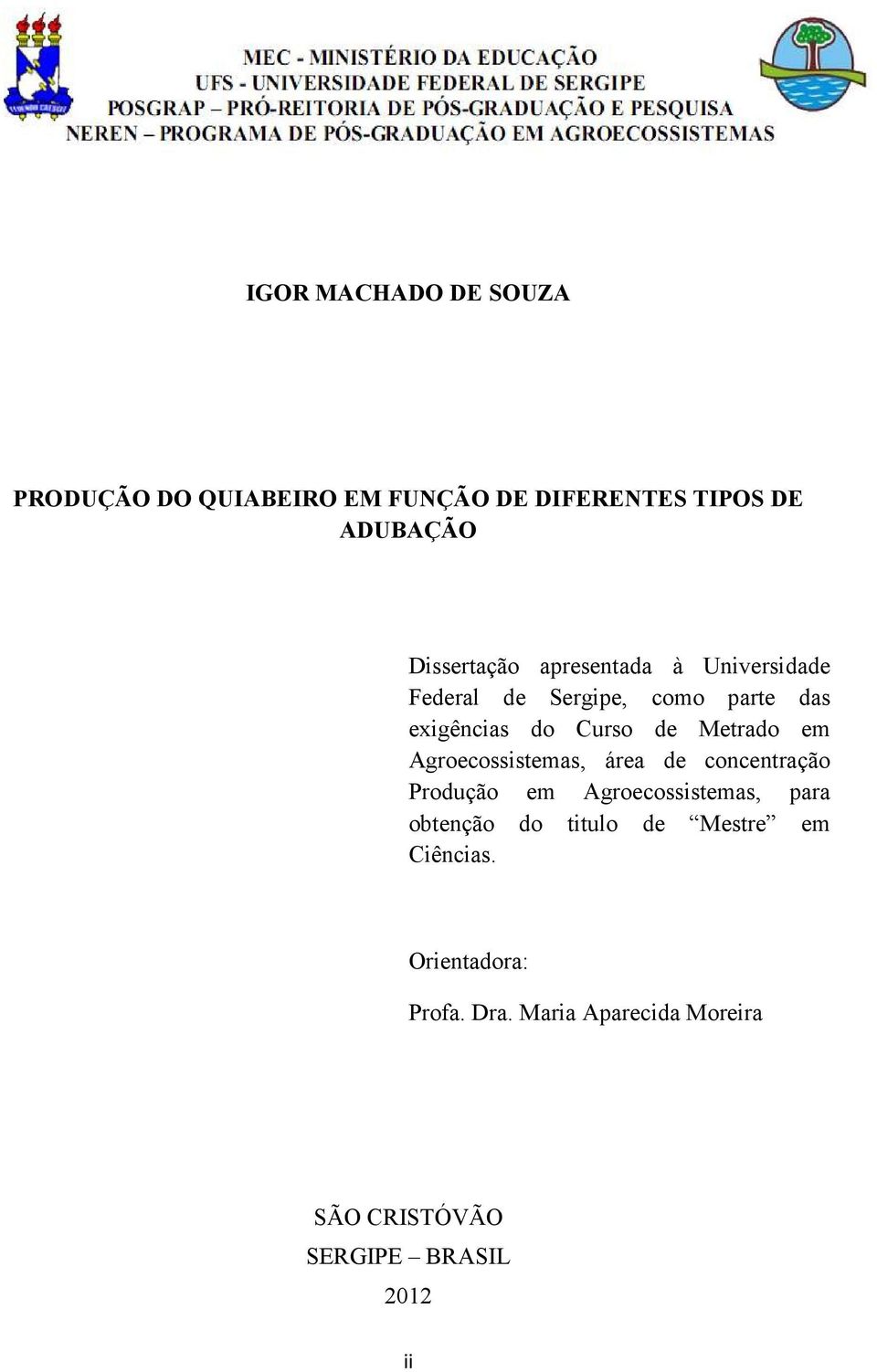 Agroecossistemas, área de concentração Produção em Agroecossistemas, para obtenção do titulo de