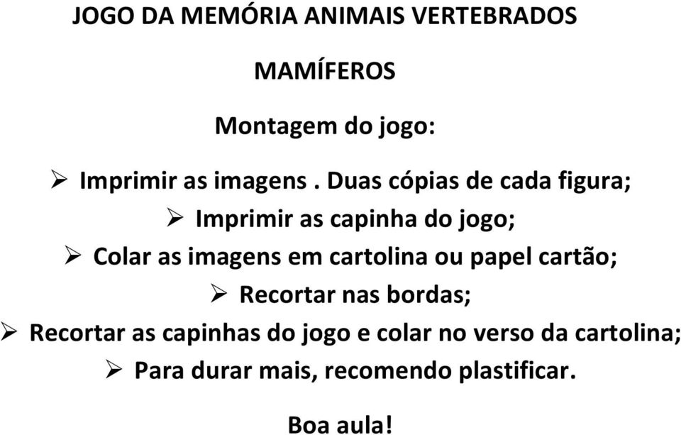 imagens em cartolina ou papel cartão; Recortar nas bordas; Recortar as