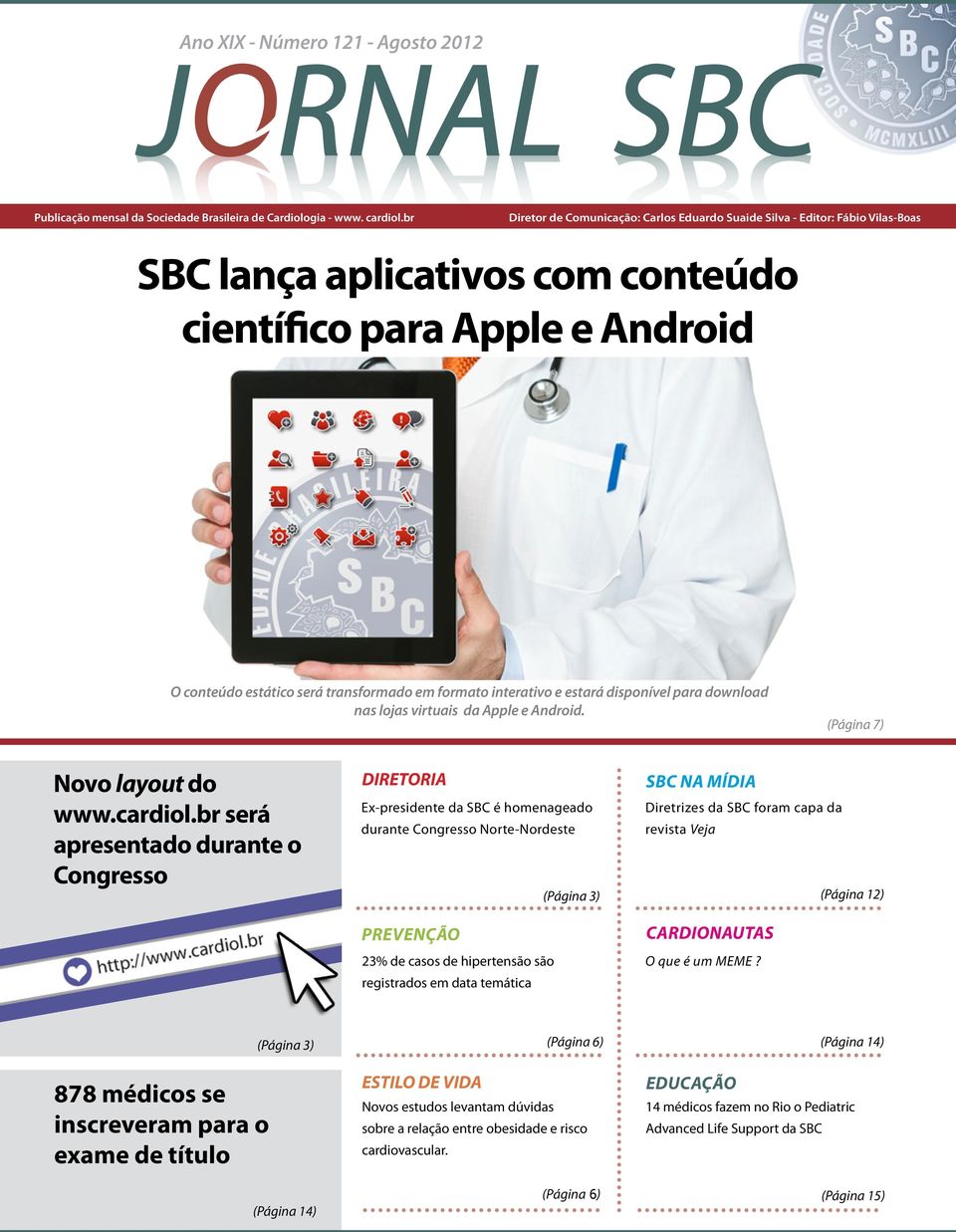 interativo e estará disponível para download nas lojas virtuais da Apple e Android. (Página 7) Novo layout do www.cardiol.