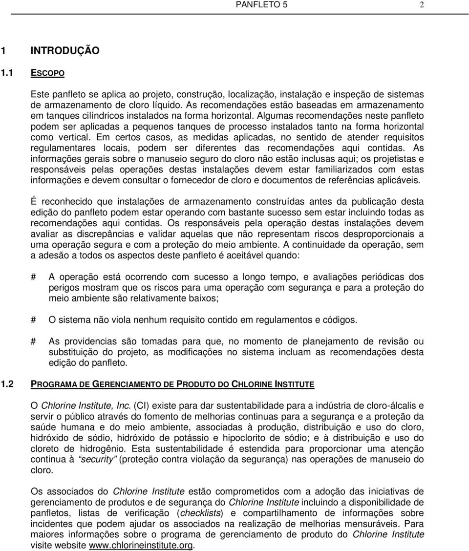 Algumas recomendações neste panfleto podem ser aplicadas a pequenos tanques de processo instalados tanto na forma horizontal como vertical.