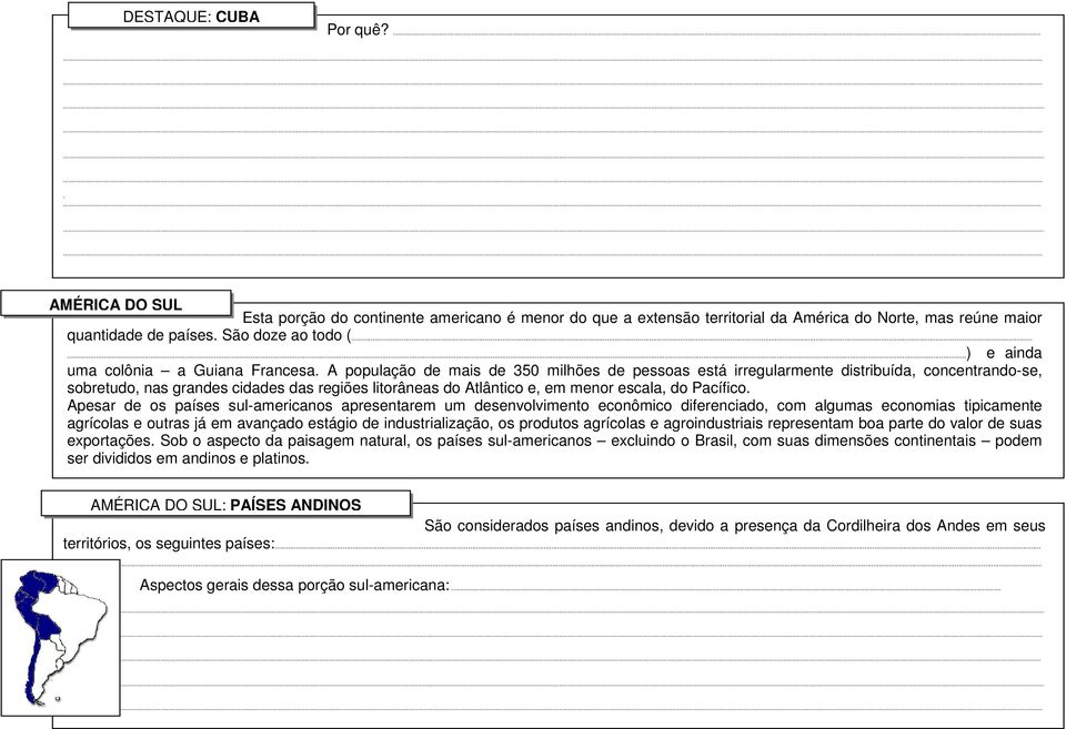 A população de mais de 350 milhões de pessoas está irregularmente distribuída, concentrando-se, sobretudo, nas grandes cidades das regiões litorâneas do Atlântico e, em menor escala, do Pacífico.