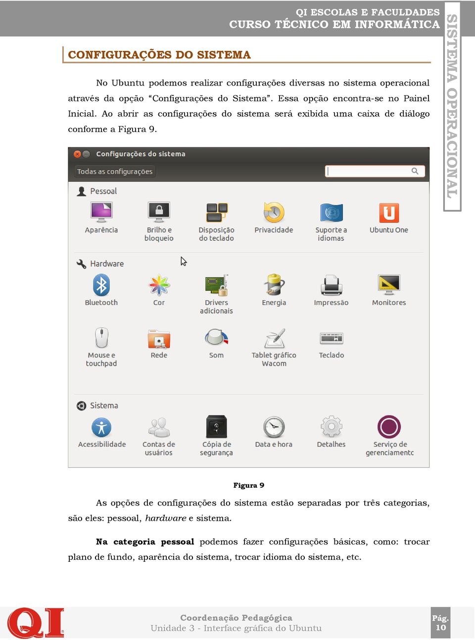 Ao abrir as configurações do sistema será exibida uma caixa de diálogo conforme a Figura 9.