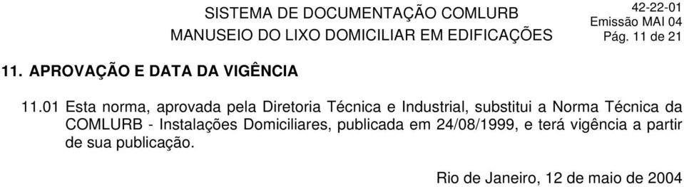 substitui a Norma Técnica da COMLURB - Instalações Domiciliares,