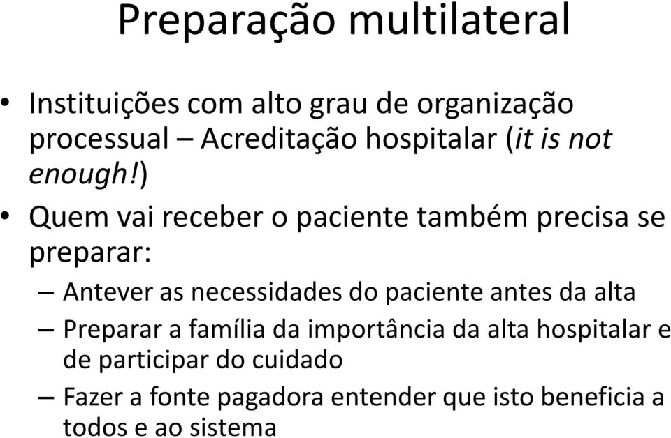 ) Quem vai receber o paciente também precisa se preparar: Antever as necessidades do paciente