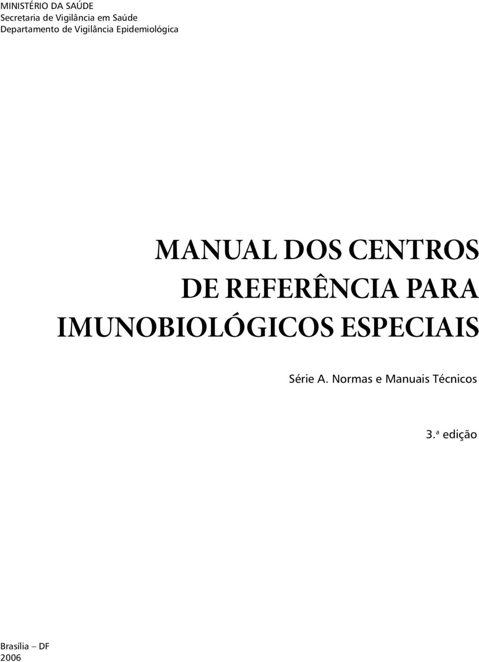 CENTROS DE REFERÊNCIA PARA IMUNOBIOLÓGICOS ESPECIAIS